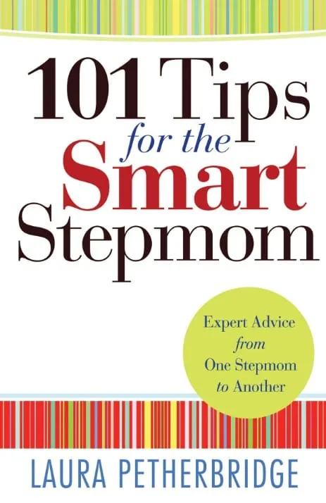 101 Tips for the Smart Stepmom: Expert Advice from One Stepmom to Another