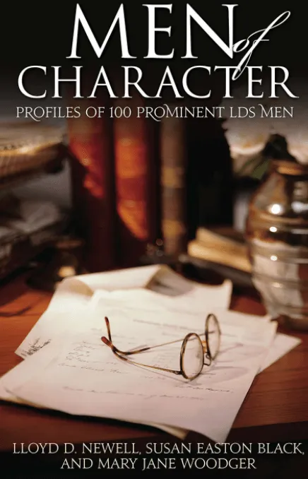 100 Men of Character Profiles of 100 Prominent LDS Men